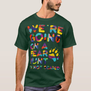 T-shirt Cool à la chasse à l'ours Je n'ai pas peur de t po
