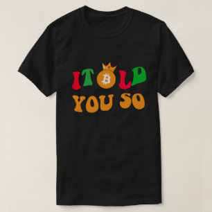 T-shirt Cool Bitcoin "Je vous l'ai dit" - Cadeau pour les 