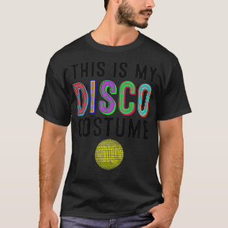 T-shirt Cool C'Est Mon Costume Disco Danseuse De Fête Cade