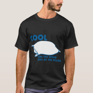 T-SHIRT COOL COMME L'AUTRE CÔTÉ DU COUSSIN