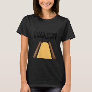 T-shirt Cool de femmes c'est un Bowlshit drôle Bowling pou
