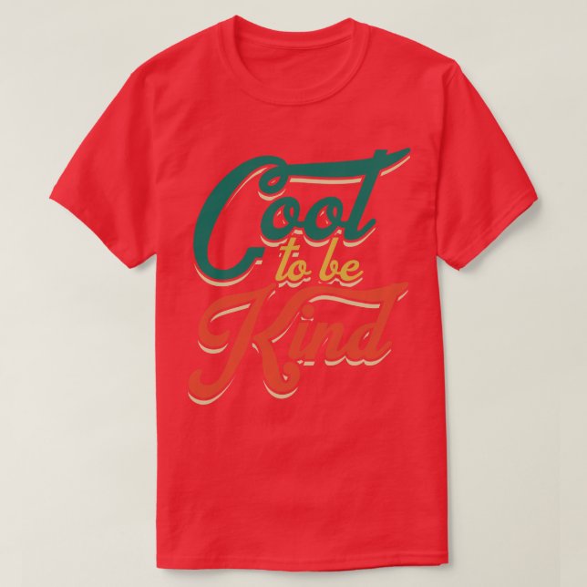 T-shirt Cool d'être gentil (Design devant)