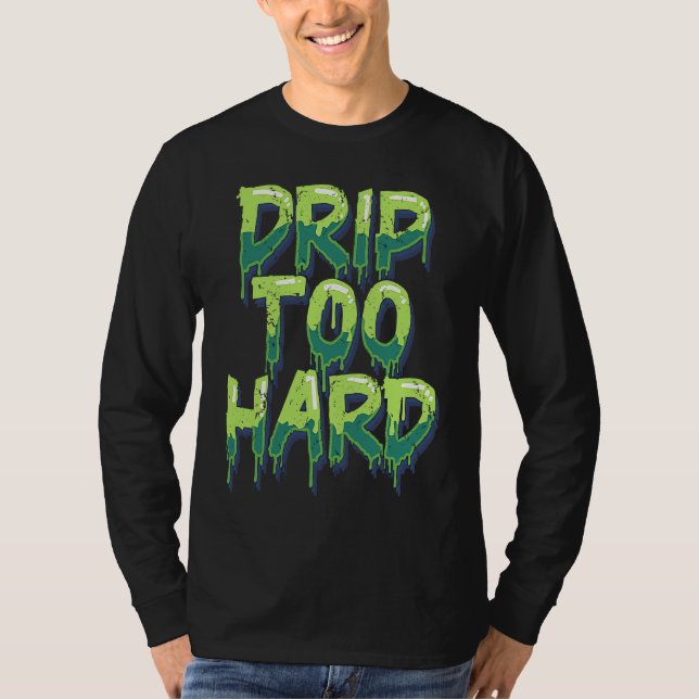 T-shirt Cool Drippin Drippin Drippy Music (Devant)