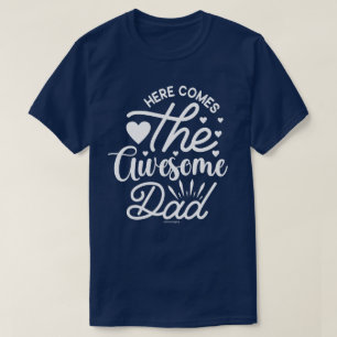 T-shirt Cool et Incroyable Papa – Il arrive
