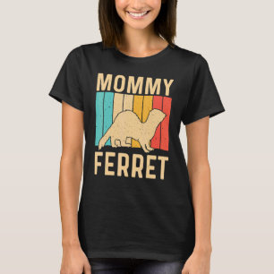 T-shirt Cool Ferret Pour Femmes Maman Animal Ferret Propri