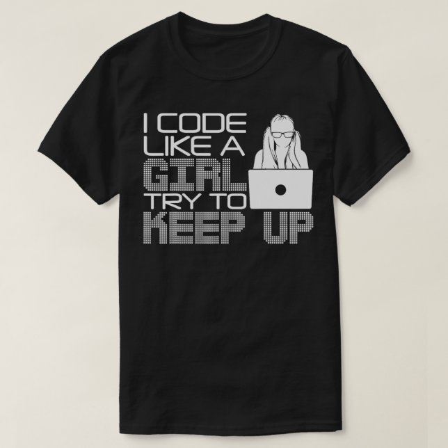 T-shirt Cool fille Coder Cadeau Drôle Je Code Comme une fi (Design devant)