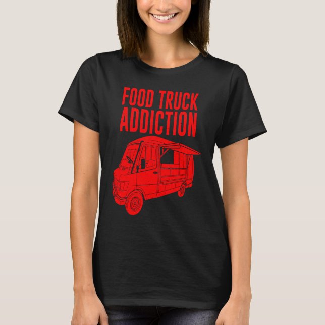 T-shirt Cool Food Truck  Men Women  Food Truck Addiction (Devant)