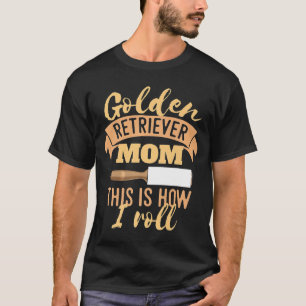 T-shirt Cool Golden Retriever Maman C'Est Comme Ça Que J'A