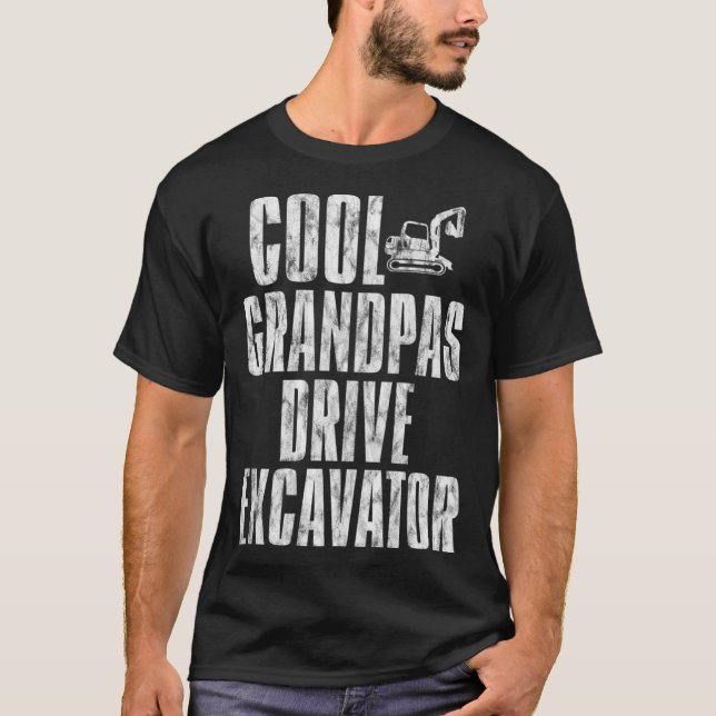 T-shirt Cool Grandpas Drive Excavator      (Devant)