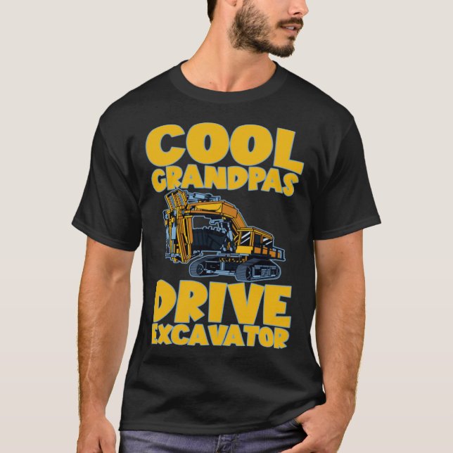 T-shirt Cool Grandpas Drive Excavator       (Devant)
