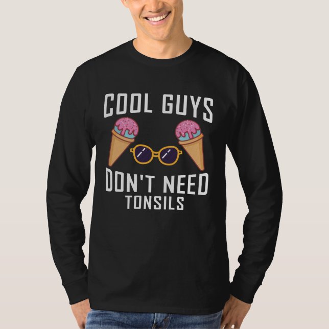 T-shirt cool guys don need tonsils tonsil removal (Devant)