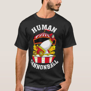 T-shirt Cool humain Cannonball drôle Cirque acrobatique St