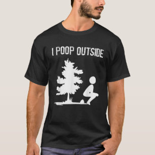 T-shirt Cool I Poop Outside Funny Outdoor Male Pooping Cam