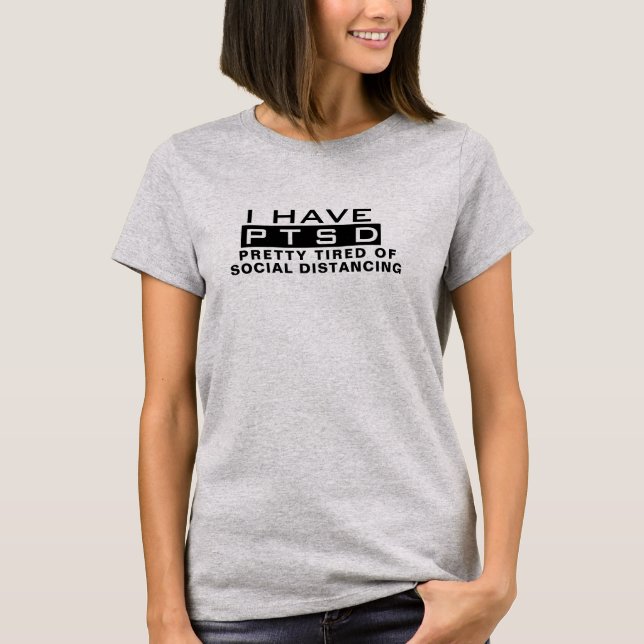 T-shirt Cool J'ai TSPT Fatigué de Distances Sociales Drôle (Devant)