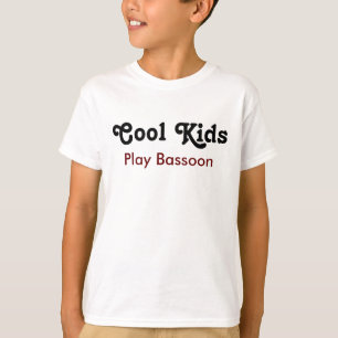 T-shirt Cool Kids Play Bassoon