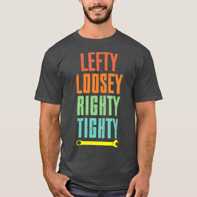 T-shirt Cool Lefty Loosey Righty Tighty Wrench Artwork (Devant)