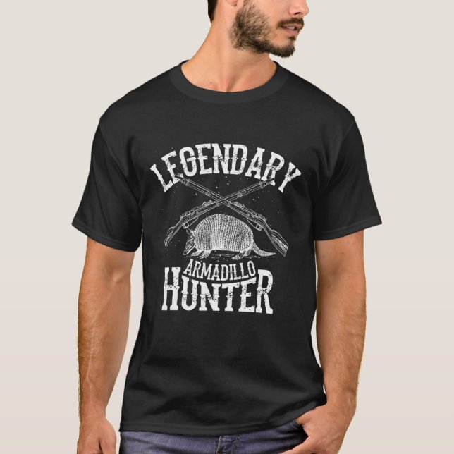T-shirt Cool légendaire Armadillo Hunter | Chasse amusante (Devant)