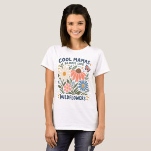 T-shirt Cool Mamas Fleur Sauvage Florale Mère Nature