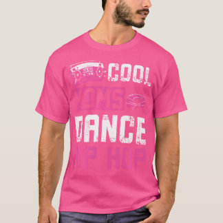 T-shirt Cool Moms Danse Hip hop