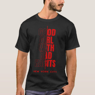 T-shirt Cool New York City Good Girl avec mauvaises habitu