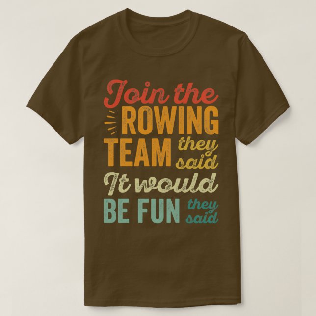 T-shirt Cool Rower Rejoignent L'Équipe De Traversée Ils On (Design devant)