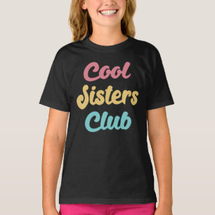 T-shirt Cool Sisters Club II