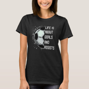 T-shirt Cool Soccer Dit Que La Vie Est À Propos Des Buts E