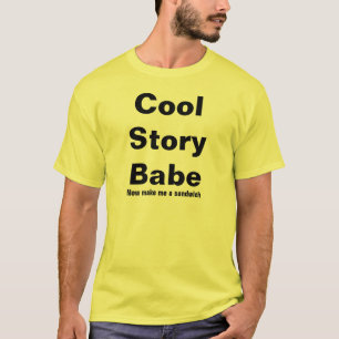 T-shirt Cool Story Baby Now Make Me a Sandwich