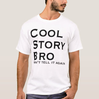 T-shirt Cool Story Bro ne le redit pas