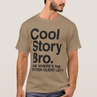 T-shirt Cool Story Bro Now Where's The Epstein Client List