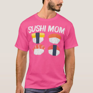 T-shirt Cool Sushi For Mom Mother Japanese Sashimi Seafood