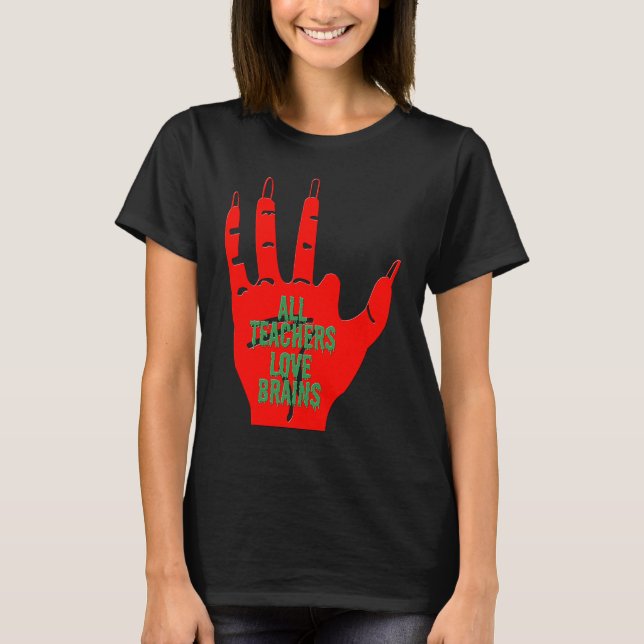 T-shirt Cool Teacher  All Teachers Love Brains  Funny Hall (Devant)