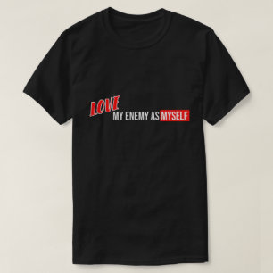 T-shirt Cool Texte Conception Phrases "Love My Enemy"