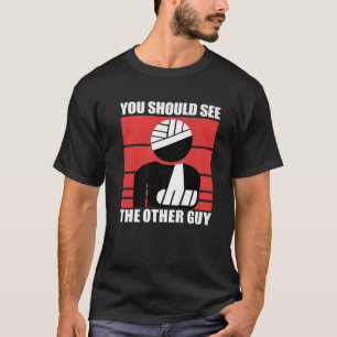 T-shirt Cool Tu Devrais Voir L'Autre Gars Drôle Bras Cassé