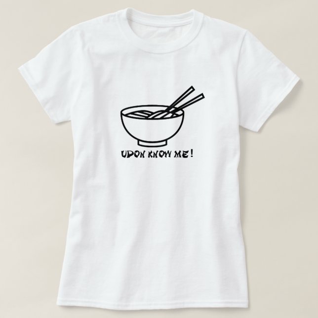 T-shirt Cool Vous ne me connaissez pas UDON Funny Shirt Fe (Design devant)