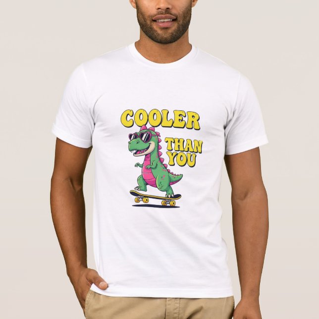 T-shirt Cooler Than You — Skateboarding Dinosaur Fun (Devant)