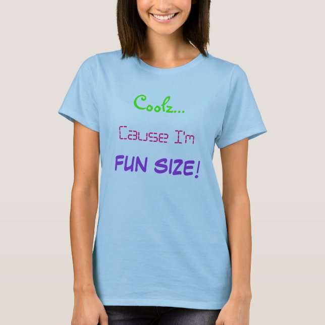 T-shirt Coolz… Cause je suis taille d'amusement ! (Devant)