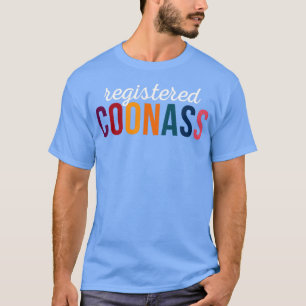 T-shirt Coonass enregistré Cajun Funny Ethnic Slur