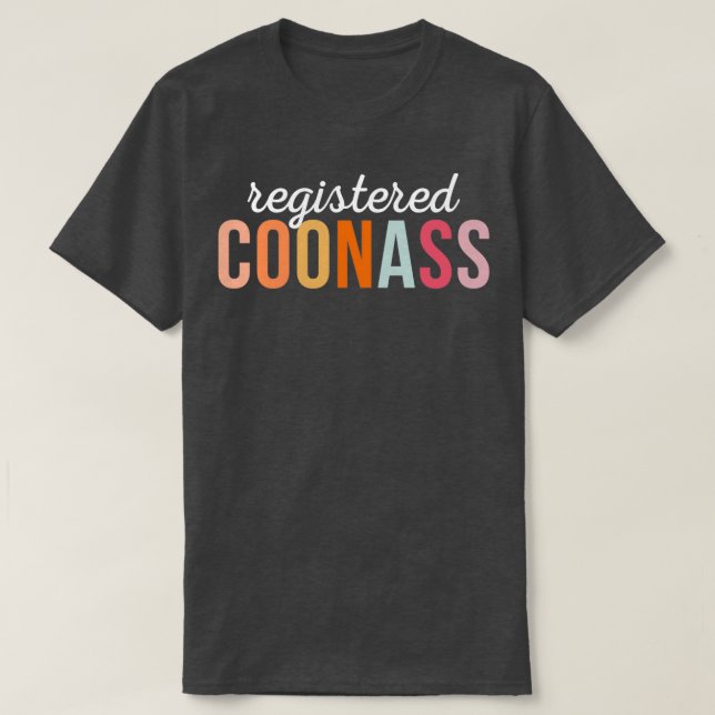 T-shirt Coonass enregistré Cajun Funny Ethnic Slur 1 (Design devant)