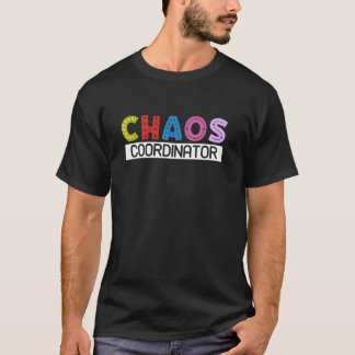 T-shirt Coordinateur Chaos Funny Mothers Day Anniversaire