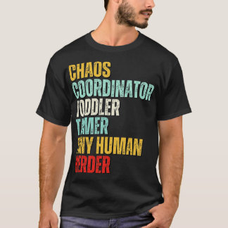 T-shirt Coordinateur du Chaos Toddler Tamer Tiny Human Her