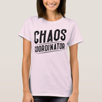 T-shirt Coordonnateur de chaos 