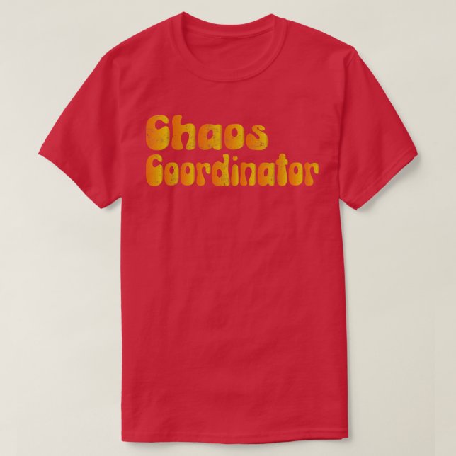 T-shirt Coordonnateur du chaos 6 (Design devant)