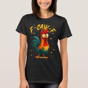 T-shirt Coq drôle de poulet F Caw F Coq Blagueur Fawk
