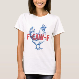 T-shirt Coq Drôle F-CAW-F Puns d'Oiseau Sarcastique