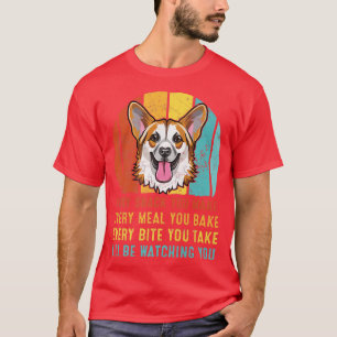 T-shirt Corgi Chaque Snack Que Vous Faites Je Vous Regarde