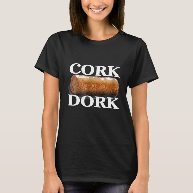 T-shirt Cork Dork Vin De Novelité Étonnant (Devant)