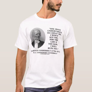 T-shirt Cornélius Vanderbilt me trichent ruine que vous