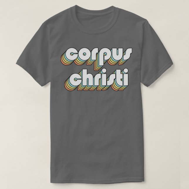 T-shirt Corpus Christi Retro Typographie Arc-en-ciel estom (Design devant)