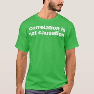 T-shirt corrélation n'est pas causalité
